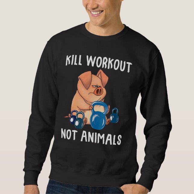 Pig Workout Not Sweatshirt (Front)