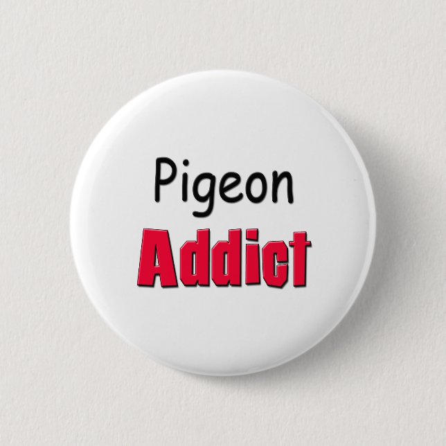 Pigeon Addict Pinback Button (Front)