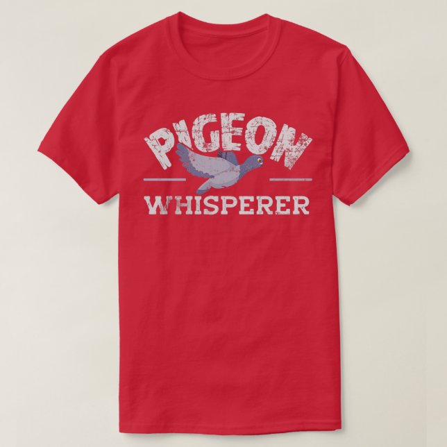 Pigeon Bird Whisperer T-Shirt (Design Front)