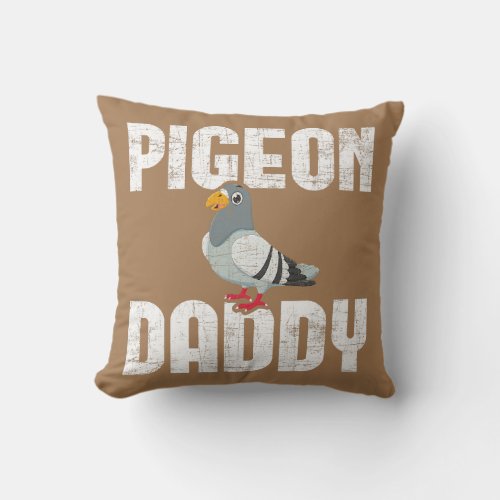 Pigeon Daddy Bird Lover Pigeon Racing Homing Throw Pillow