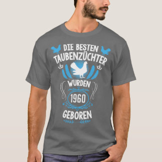 Pigeon fancier 61st birthday Born in 1960 pigeons T-Shirt