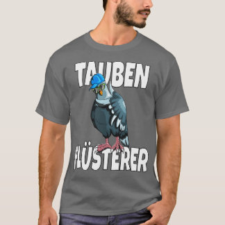 Pigeon fancier carrier pigeon hobby pigeon whisper T-Shirt