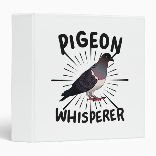 Pigeon _ Pigeon Whisperer 3 Ring Binder