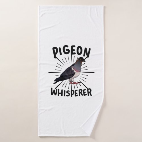 Pigeon _ Pigeon Whisperer Bath Towel