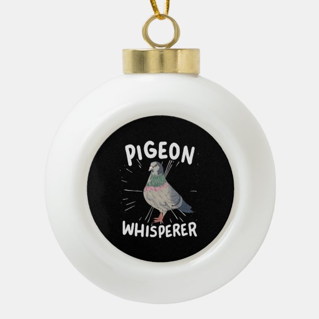 Pigeon - Pigeon Whisperer  Ceramic Ball Christmas Ornament (Front)