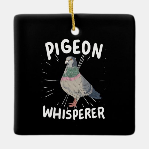 Pigeon _ Pigeon Whisperer  Ceramic Ornament
