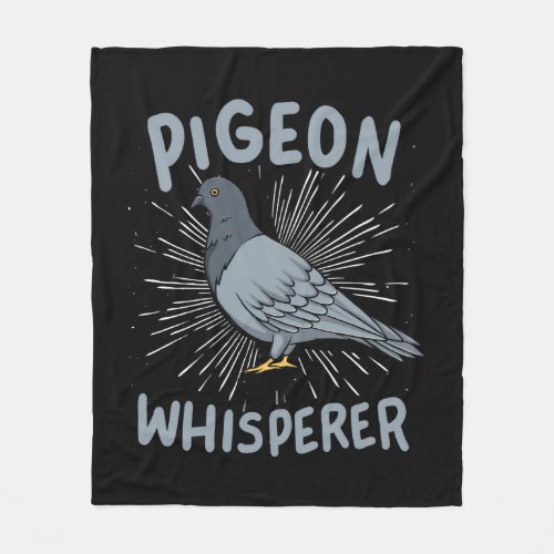 Pigeon _ Pigeon Whisperer Fleece Blanket