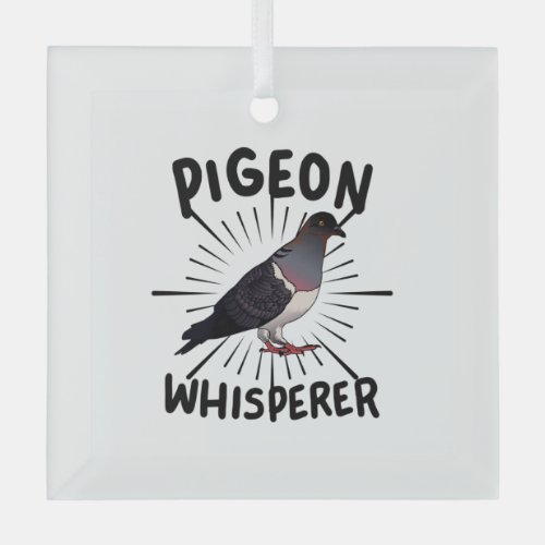 Pigeon _ Pigeon Whisperer Glass Ornament