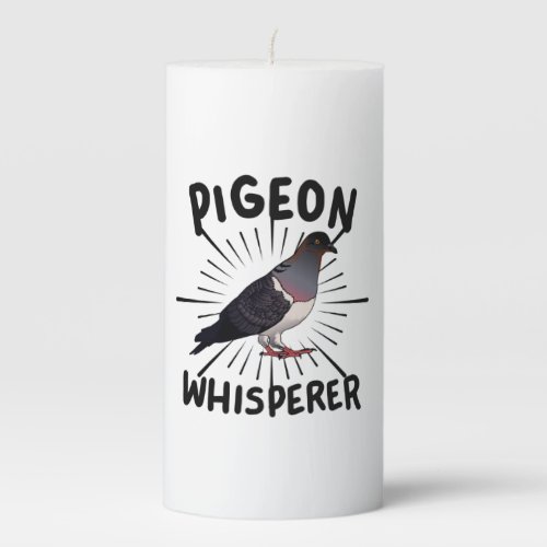 Pigeon _ Pigeon Whisperer  Pillar Candle