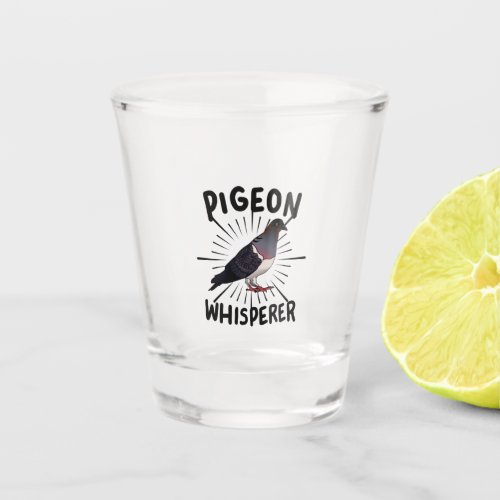 Pigeon _ Pigeon Whisperer  Shot Glass