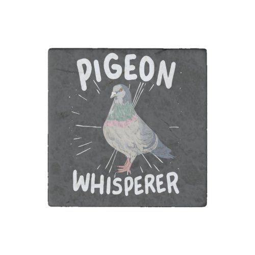 Pigeon _ Pigeon Whisperer Stone Magnet