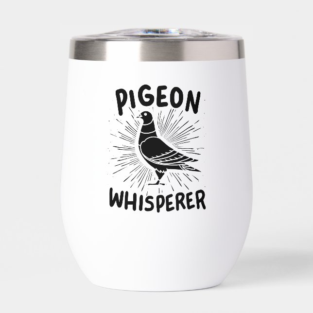 Pigeon - Pigeon Whisperer Thermal Wine Tumbler (Front)