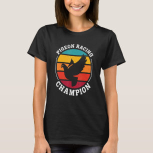 Pigeon Racing Champion Pigeon Bird T-Shirt