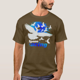 Pigeon Racing Classic Bird Racers Gift_10 T-Shirt