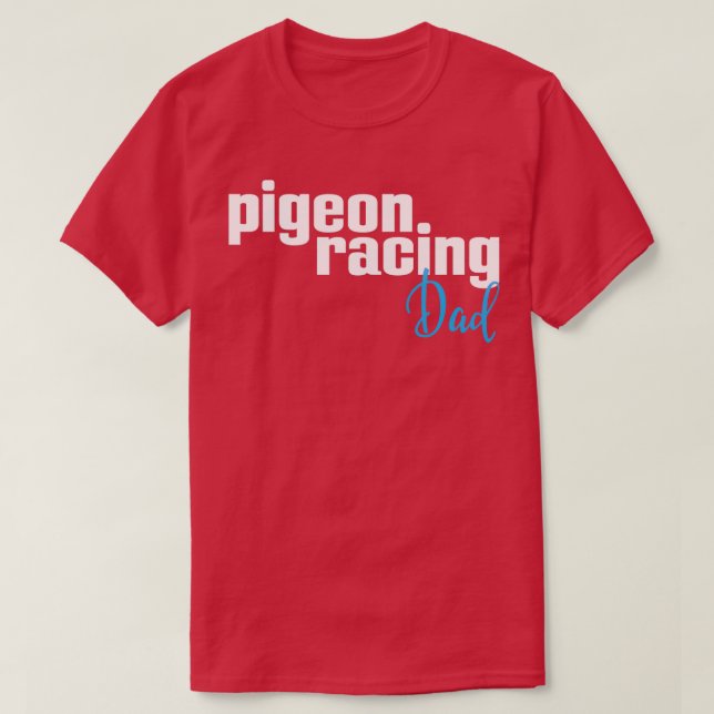 Pigeon Racing Dad 2 T-Shirt (Design Front)