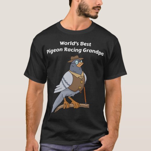 Pigeon Racing Gift Men Grandpa Fathers Day Pigeon T_Shirt
