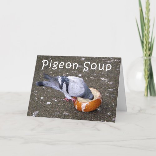 pigeon soup greeting card