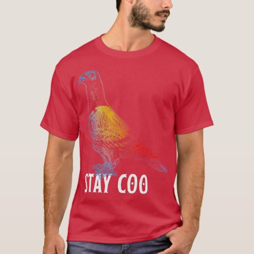 Pigeon Stay Coo Funny Love Pigeons Bird T_Shirt