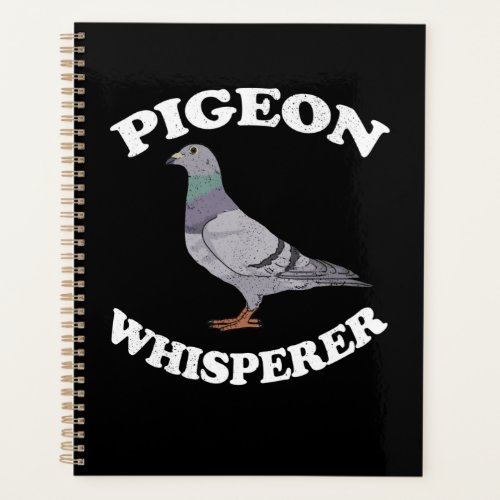 Pigeon Whisperer Pigeon Racing Gift Pigeon Planner