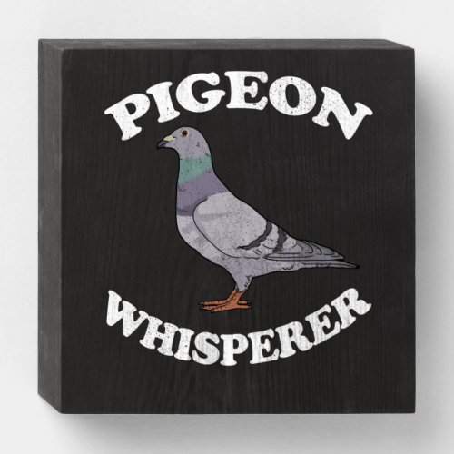 Pigeon Whisperer Pigeon Racing Gift Pigeon Wooden Box Sign