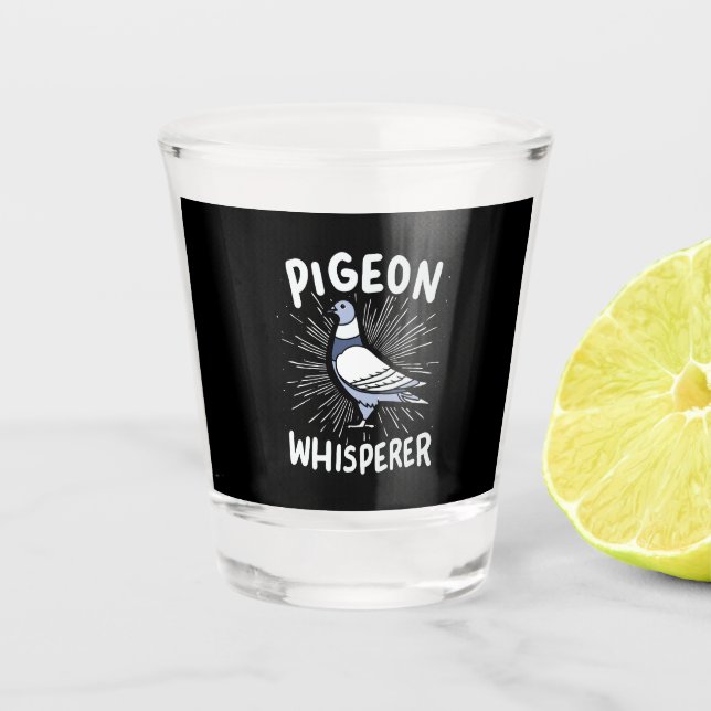 Pigeon Whisperer Shot Glass (Front)