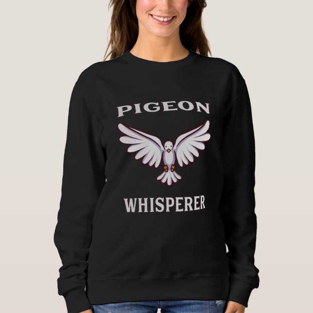 Pigeon Whisperer Sweatshirt (Front)