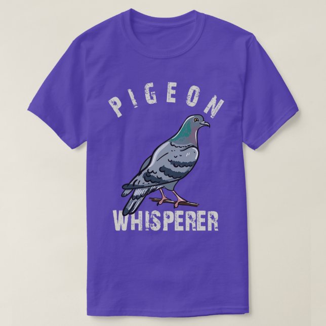 Pigeon Whisperer T-Shirt (Design Front)