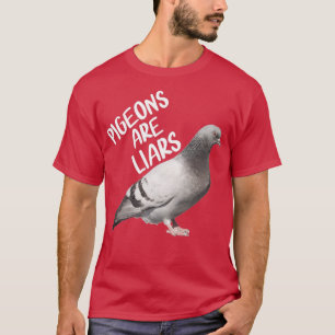 Pigeons Are Liars Birds Are Not Real T-Shirt