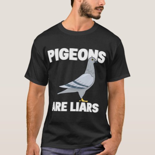 Pigeons Are Liars _ Birds Are Not Real      T_Shirt