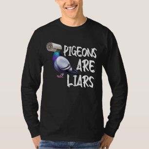 Pigeons Are Liars Fake Birds Are Not Real Spies T-Shirt