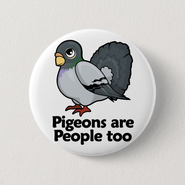 Pigeons are People too Pinback Button (Front)