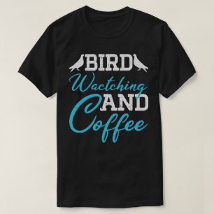 Pigeons Lover, Bird Watching And Coffee T-Shirt