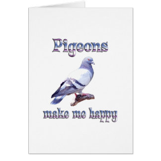 Pigeons Make Me Happy Cards