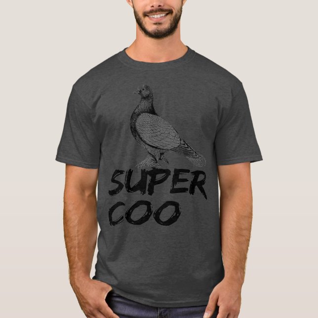 Pigeons Super Coo Pigeon Gift  Pigeon Lover T-Shirt (Front)