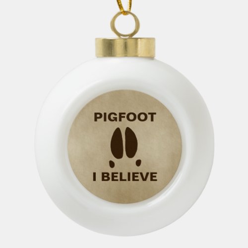 Pigfoot _ I Believe Ceramic Ball Christmas Ornament