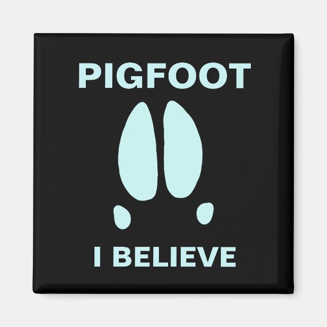 Pigfoot - I Believe Magnet (Front)