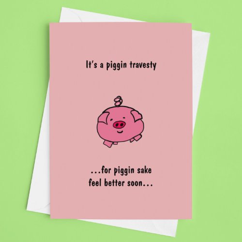 Piggy Get Well Soon Card