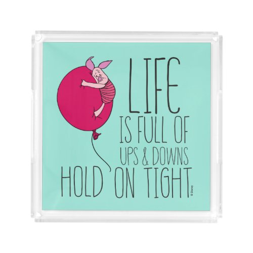 Piglet  Life is Full of Ups  Downs Acrylic Tray