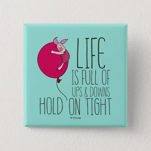 Piglet  Life is Full of Ups  Downs Button