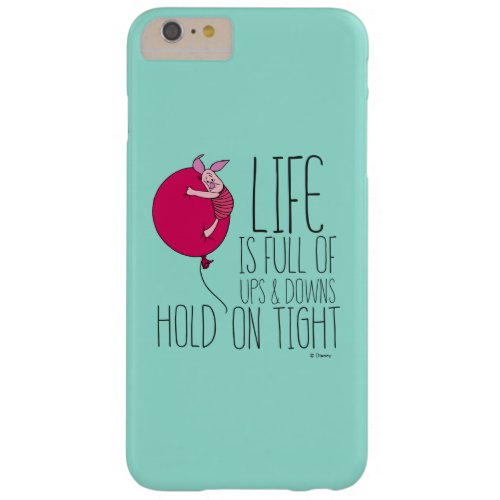 Piglet  Life is Full of Ups  Downs Barely There iPhone 6 Plus Case