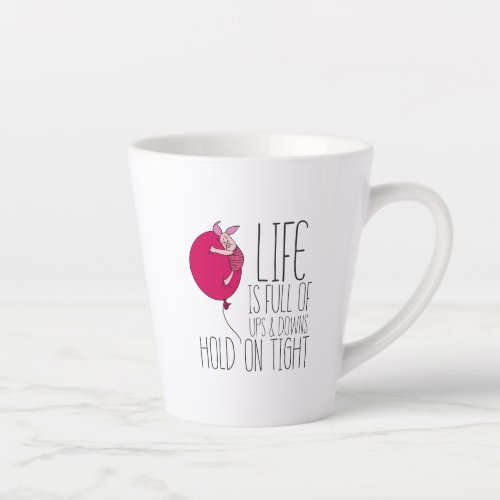 Piglet  Life is Full of Ups  Downs Latte Mug