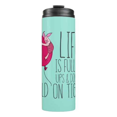 Piglet  Life is Full of Ups  Downs Thermal Tumbler