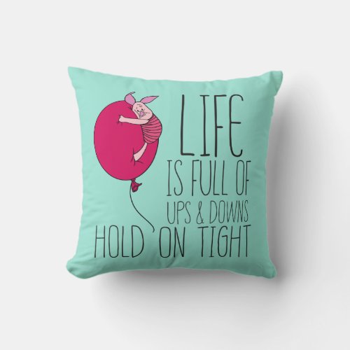 Piglet  Life is Full of Ups  Downs Throw Pillow
