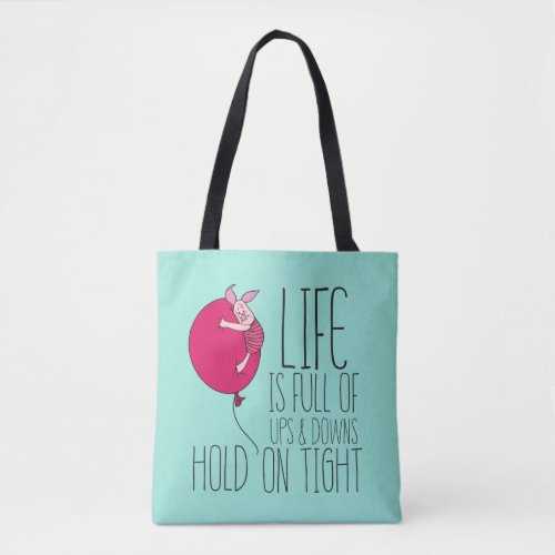 Piglet  Life is Full of Ups  Downs Tote Bag