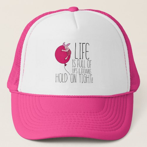 Piglet  Life is Full of Ups  Downs Trucker Hat