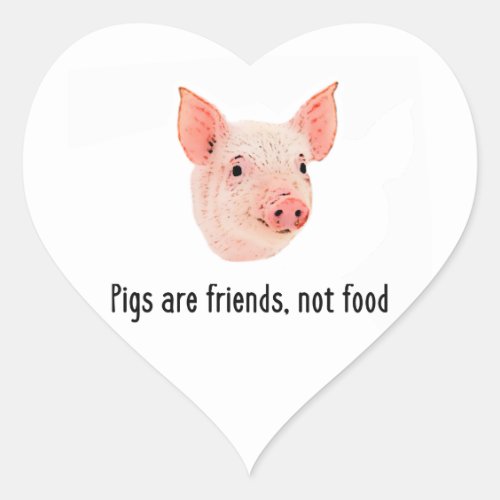 Pigs are friends not food design heart sticker