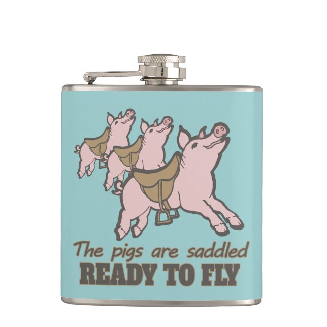 Pigs are saddled ready to fly slogan hip flask (Front)