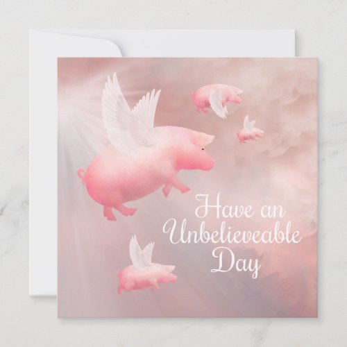 Pigs Fly_An Unbelievable Day Card