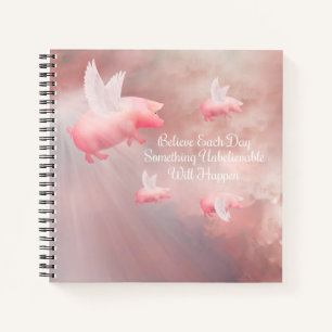 Pigs Fly-An Unbelievable Day Notebook