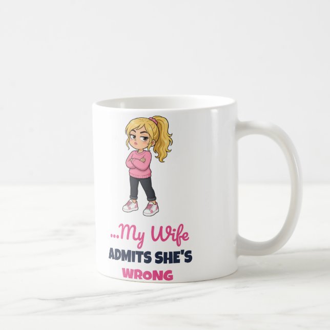 Pigs Fly Before She Admits She's Wrong Coffee Mug (Right)